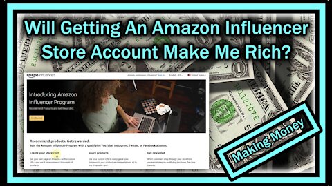 Will Getting An Amazon Influencer Program Storefront Make Me Rich Soon?