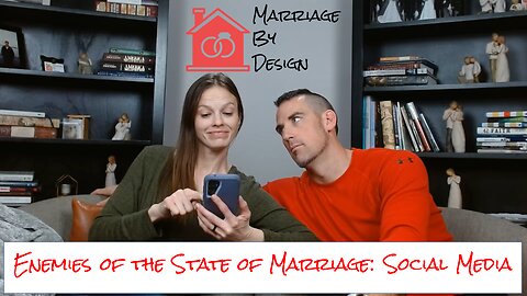 Enemies of the State of Marriage, Part 4 - Social Media