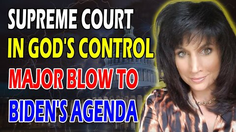 AMANDA GRACE PROPHETIC MESSAGE: GOD TAKING CONTROL OF SCOTUS! MAJOR BLOW TO BIDEN'S AGENDA