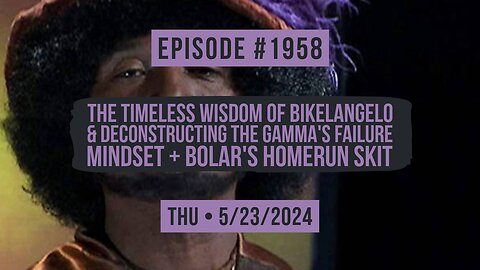 Owen Benjamin | #1958 The Timeless Wisdom Of Bikelangelo & Deconstructing The Gamma's Failure Mindset + Bolar's Homerun Skit