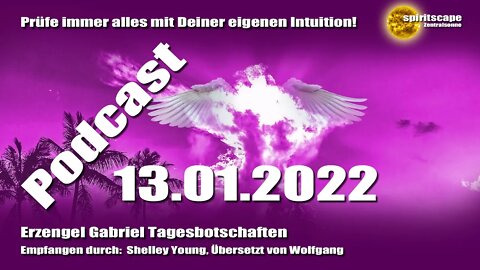 Erzengel Gabriel Tagesbotschaften - 13.01.2022 + Podcast