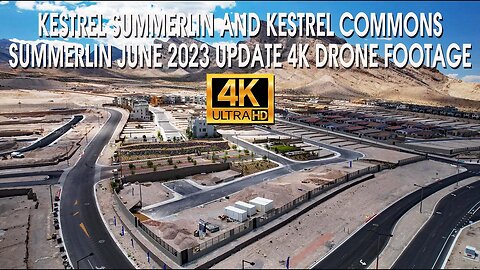 Kestrel Summerlin And Kestrel Commons Summerlin June 2023 Update 4K Drone Footage