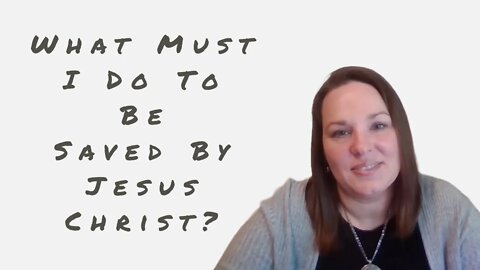 What Must I do to be Saved by Jesus Christ? #shorts #salvation #christianity