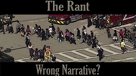 The Rant-Wrong Narrative?