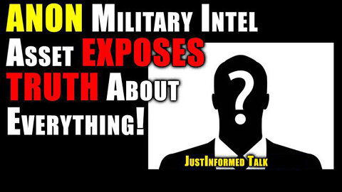 Boom! Anon Military Intelligence Asset Exposes Truth About Everything! | Justinformed Talk