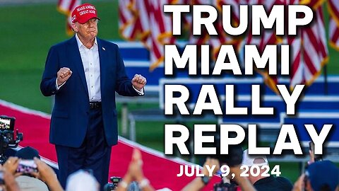 WATCH REPLAY Donald Trump Rally - Miami, Florida Ep. 51