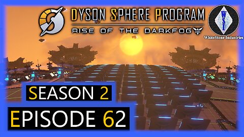 Dyson Sphere Program | Season 2 | Episode 62