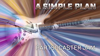 A Simple Plan - Partsocaster jam