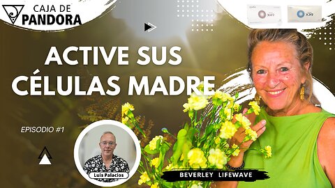 Active sus Células Madre con Beverley y Javier Lorente. (Lifewave)