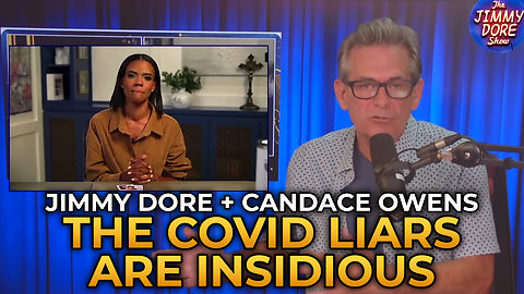 Jimmy Dore and Candace Owens - The COVID Liars Are Insidious