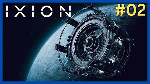 IXION - #2 | Space Survival & Colony Management Game