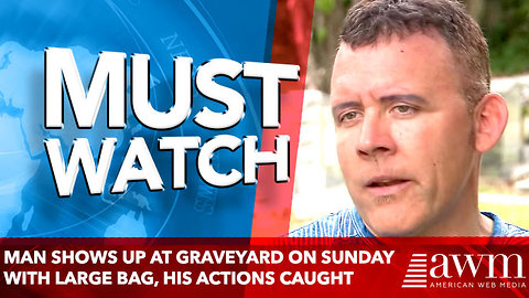 Man Shows Up At Graveyard On Sunday With Large Bag, His Actions Caught On Camera Go Viral