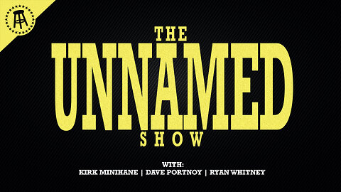 The Unnamed Show With Dave Portnoy, Kirk Minihane, Ryan Whitney - Episode 30