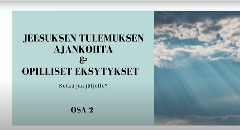 Jeesuksen tulemuksen ajankohta & opilliset eksytykset, 2. OSA