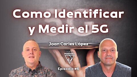 Como Identificar y Medir el 5G con Joan Carles López Sancho