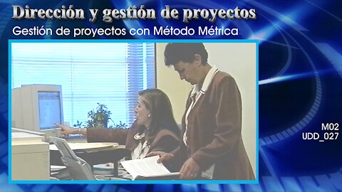 Dirección y gestión de proyectos [M02] Gestión de proyectos con Método Métrica [UDD_027]