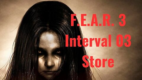 F.E.A.R. 3 - Interval 03 - Store