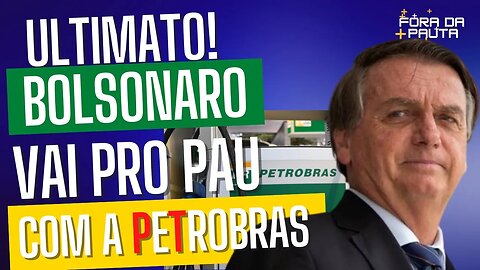 ULTIMATO! BOLSONARO VAI PRO PAU COM A PETROBRÁS | VEM AÍ A CPI!