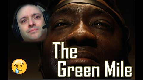 Reacting to The Green Mile. (Video reaction) It broke me.....