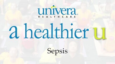 A Healthier U: Univera Healthcare on sepsis symptoms