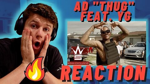 AD "Thug" Feat. YG (WSHH Exclusive) ((IRISH REACTION!!))