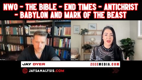 Maria Zeee & Jay Dyer: NWO - The Bible - End Times - Antichrist - Babylon and Mark of the Beast