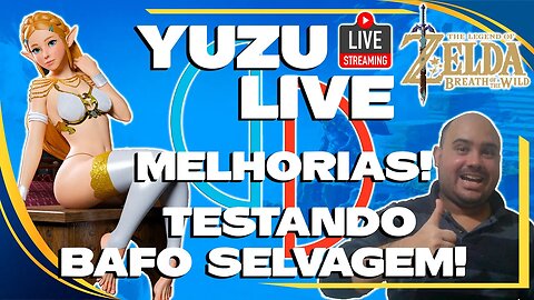 YUZU LIVE: TESTANDO AS MELHORIAS PRÉ-LANÇAMENTO COM BAFÃO SELVAGEM