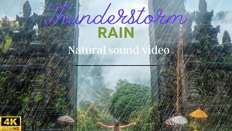 🙏Natural Thunderstorm Raining sound video for meditation & relaxation No Music