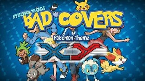 Pokémon XY Theme | BAD COVERS SEASON 1 EPISODE 5 | (Chris)