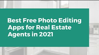 Best Free Photo Editing Apps for Real Estate Agents in 2021