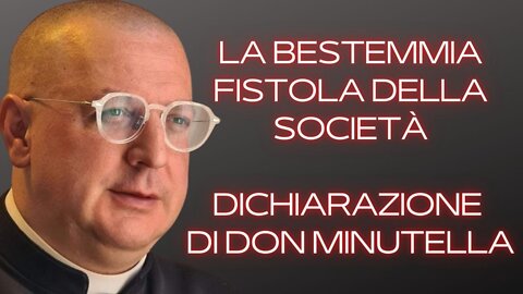 LA BESTEMMIA FISTOLA DELLA SOCIETÀ - DON MINUTELLA