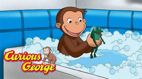 George Loves Bubble Baths 🐵 Curious George 🐵 Kids Cartoon 🐵 Kids Movies