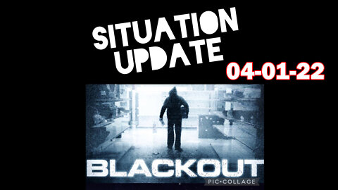 SITUATION UPDATE 04/01/2022 - PATRIOT MOVEMENT