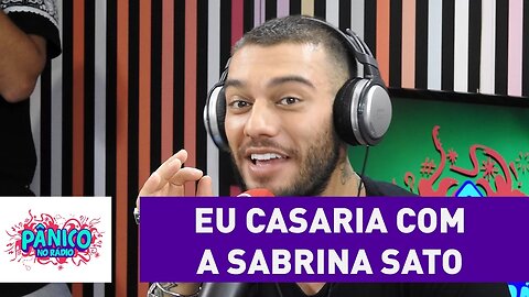 "Eu casaria com a Sabrina Sato", afirma Lucas Lucco | Pânico