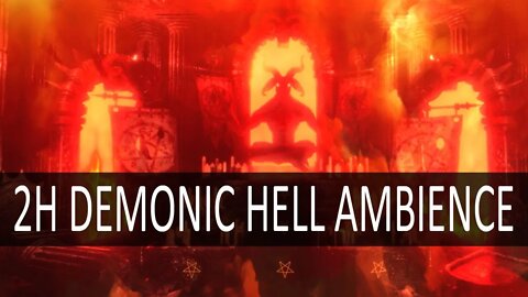 Chilling Demons in Hell Ambience for 2 Hours