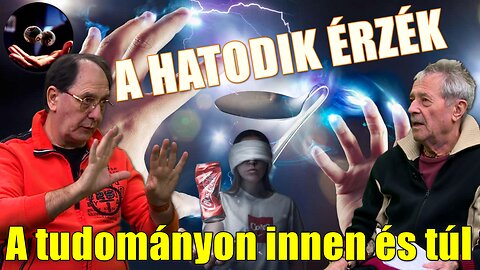 A HATODIK ÉRZÉK - A tudományon innen és túl