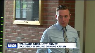 Wannabe Uber, Lyft driver accused in drunk driving crash