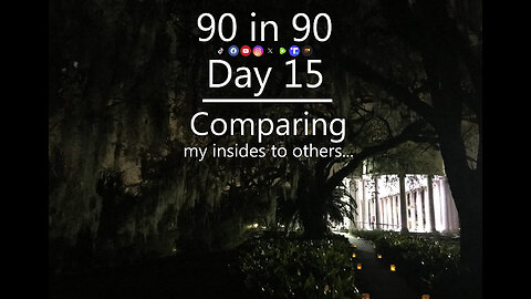 Day 15 Judging my insides by the outsides of others.