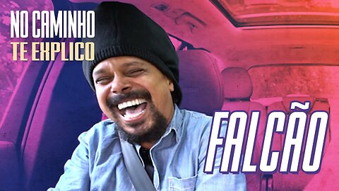 DE CARONA COM MARCELO FALCÃO | NO CAMINHO TE EXPLICO