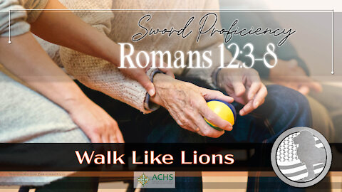 "Sword Proficiency: Romans 12:3-8" Walk Like Lions Christian Daily Devotion with Chappy Apr 23, 2021