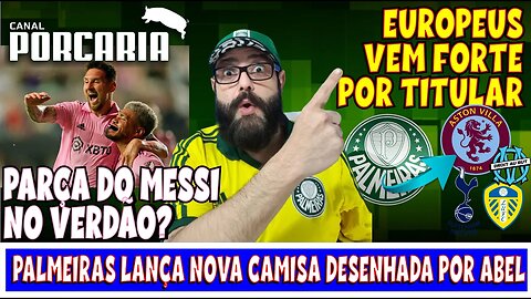 🚨COMPLICOU!💥EUROPEUS DE OLHO EM TITULAR DO VERDÃO 🐷 PARCEIRO DO MESSI CHEGANDO? 🐷 TITULAR DO GRÊMIO?