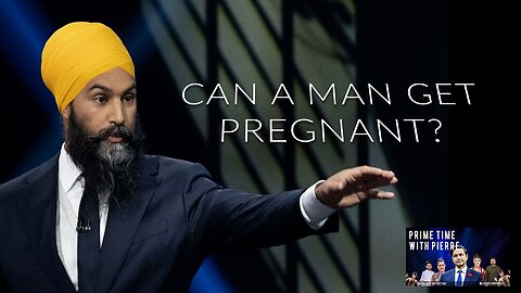 Can a Man Get Pregnant? Jagmeet Singh Says Yes!