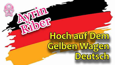 Ayrin Riber Hoch auf Dem Gelben Wagen Deutsch