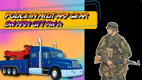 Freedom Convoy 2022 | Police in Military Gear and Ar-15's in Ottawa