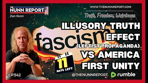 [Ep 542] Illusory Truth Effect vs. America First Unity