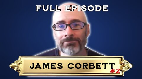 James Corbett on Democracy, Anarchism, Human Rights, God, Government, Morality, Natural Law and Common Law | Freedom From Rulers #6