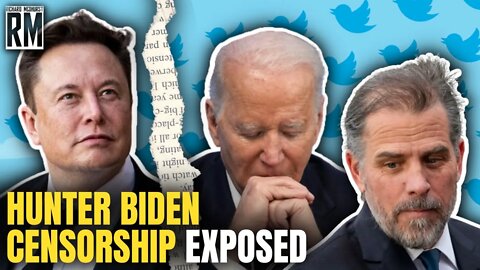 The TWITTER FILES: Elon Musk Leaks Hunter Biden CENSORSHIP