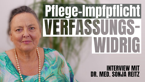 War die Pflege- und Bundeswehr-Impfpflicht verfassungswidrig?! Interview mit Dr. med. Sonja Reitz: