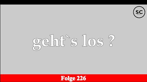 geht`s los ? Folge 226