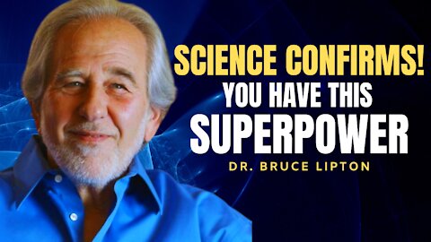 Science Finally Confirms This SUPERPOWER You Have | Dr. Bruce Lipton